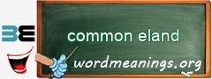 WordMeaning blackboard for common eland